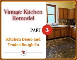 Kitchen Demo and Trades | Vintage Kitchen Remodel