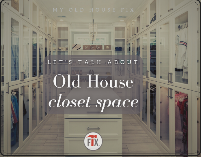 my old house fix blog on limited closet space and a 4 step solution